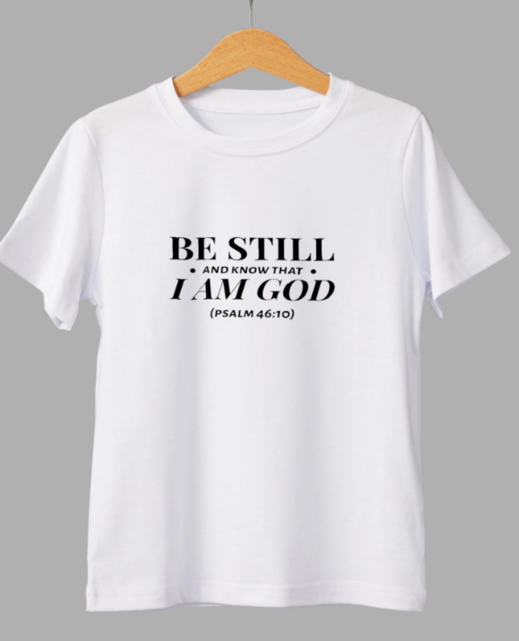 “Be Still and Know That I Am God” – Psalm T-Shirt