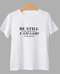 “Be Still and Know That I Am God” – Psalm T-Shirt