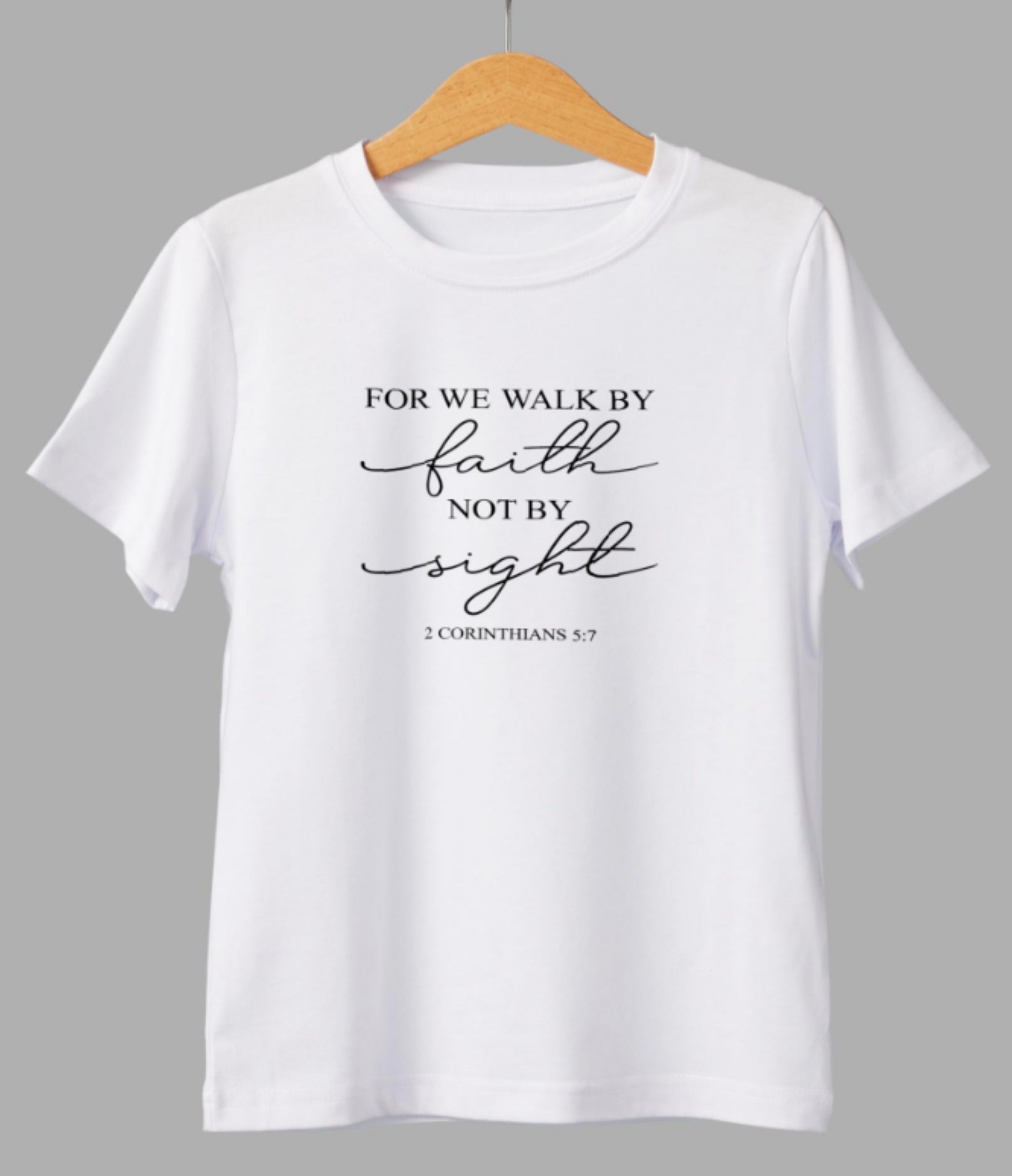 “By Faith, Not by Sight” – 2 Corinthians 5:7 T-Shirt