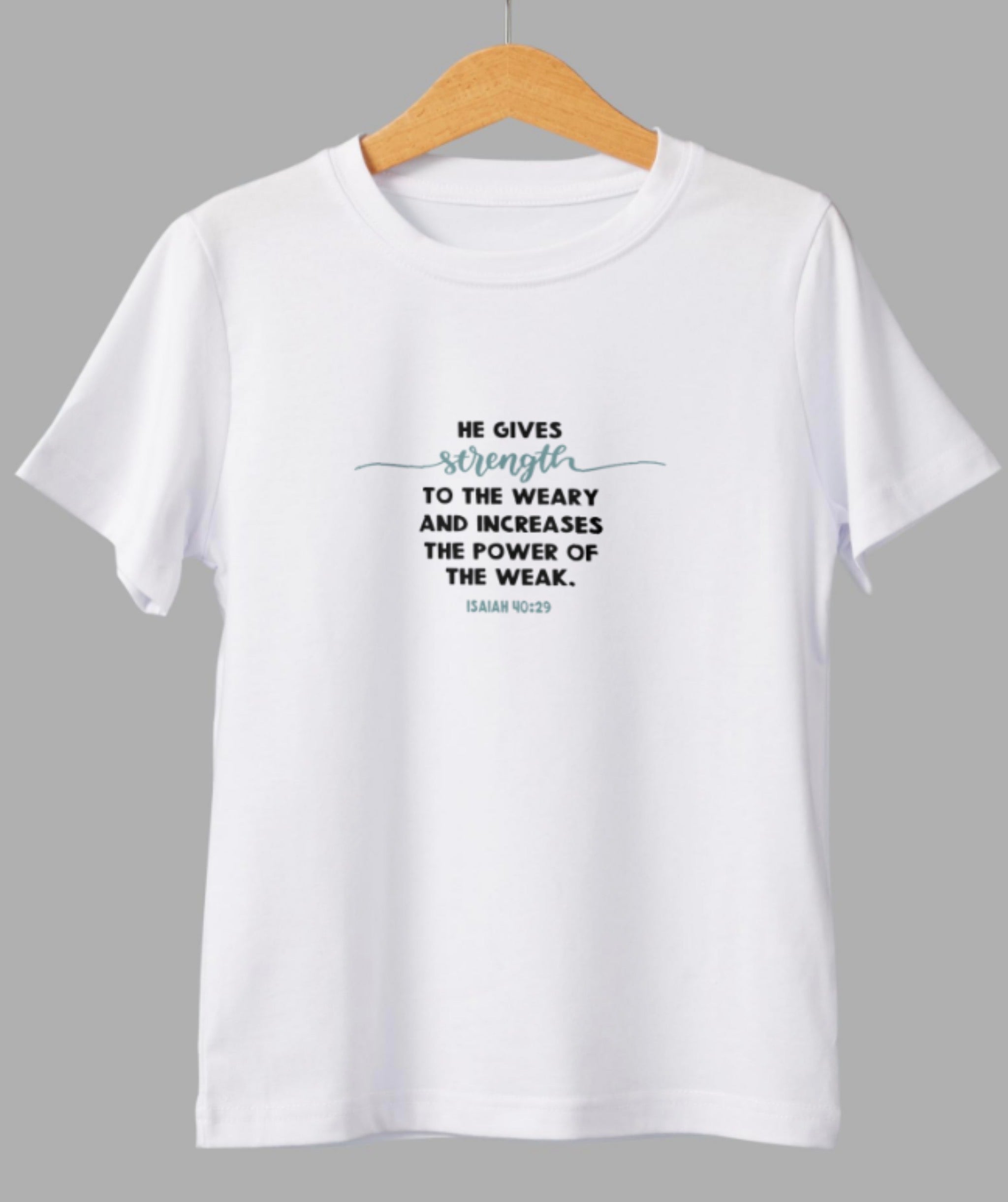 He Gives Strength to the Weary” – Isaiah 40:29 T-Shirt