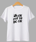 “It’s Ok to Not Be Ok” Faith-Based Tee